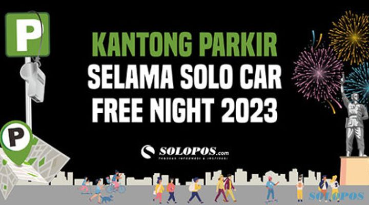 Kantong Parkir Selama Solo Car Free Night 2023
