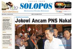 SOLOPOS HARI INI : Jokowi Ancam PNS Nakal, Rapor Ganjar Belum Memuaskan hingga Tips BKN untuk Peserta CPNS