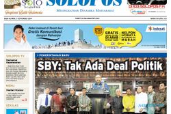 SOLOPOS HARI INI : Pertemuan SBY dan Koalisi Merah Putih, Sidang Kasus GLA hingga Persis Gagal Menang