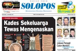 SOLOPOS HARI INI : Kades Puhgogor dan Keluarga Tewas Tergantung hingga Kandidat Menteri Jokowi-JK