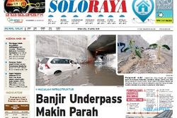 SOLOPOS HARI INI : Soloraya Hari Ini: Banjir Underpass Makin Parah