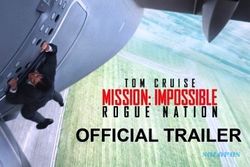 FILM BARU : Aksi Menegangkan Tom Cruise di Trailer Mission Impossible 5
