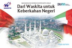 Waskita Karya, BUMN di Balik Pembangunan Masjid Sheikh Zayed Solo