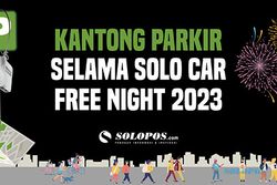 Kantong Parkir Selama Solo Car Free Night 2023