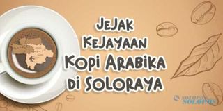 Jejak Kejayaan Kopi Arabika di Soloraya di Era Mangkunagoro IV